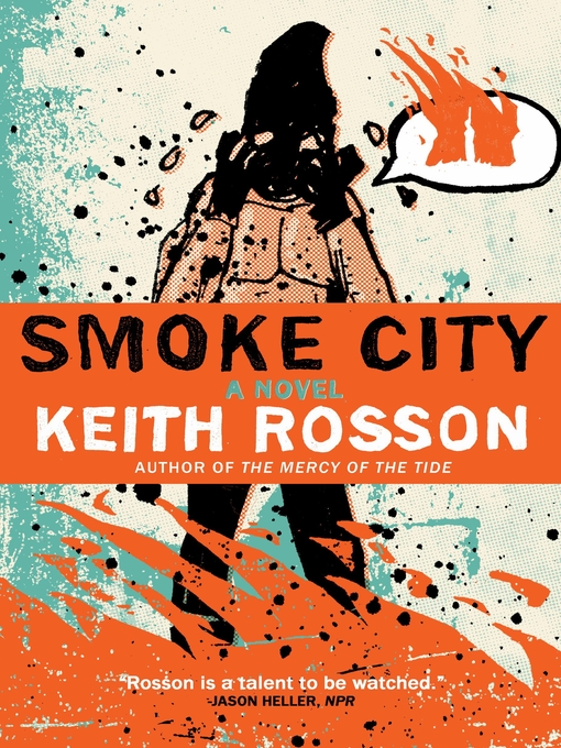 Title details for Smoke City by Keith Rosson - Available